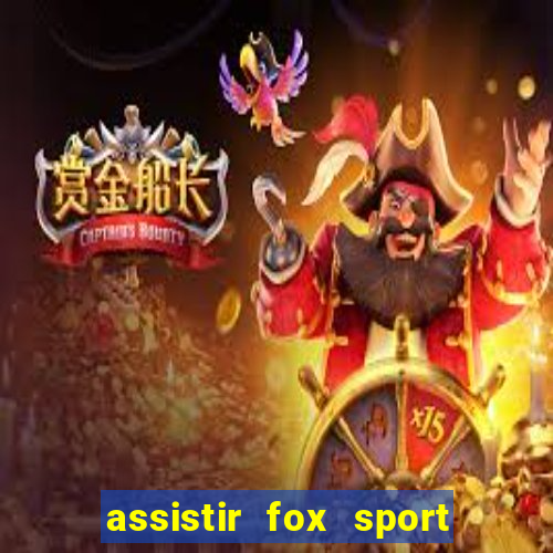 assistir fox sport futebol tv